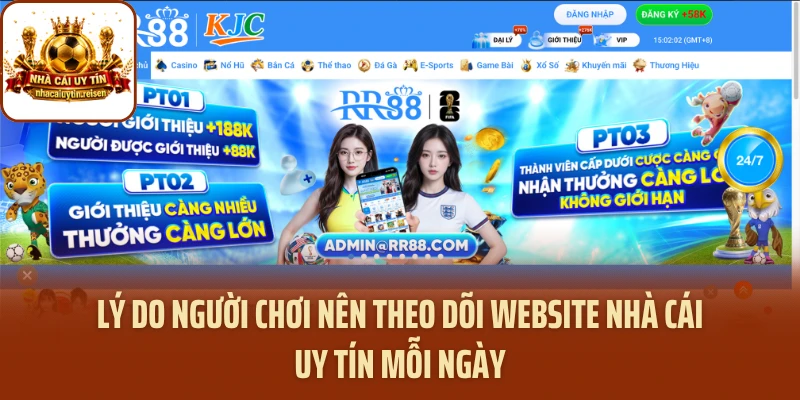 Lý do người chơi nên theo dõi website NHÀ CÁI UY TÍN mỗi ngày